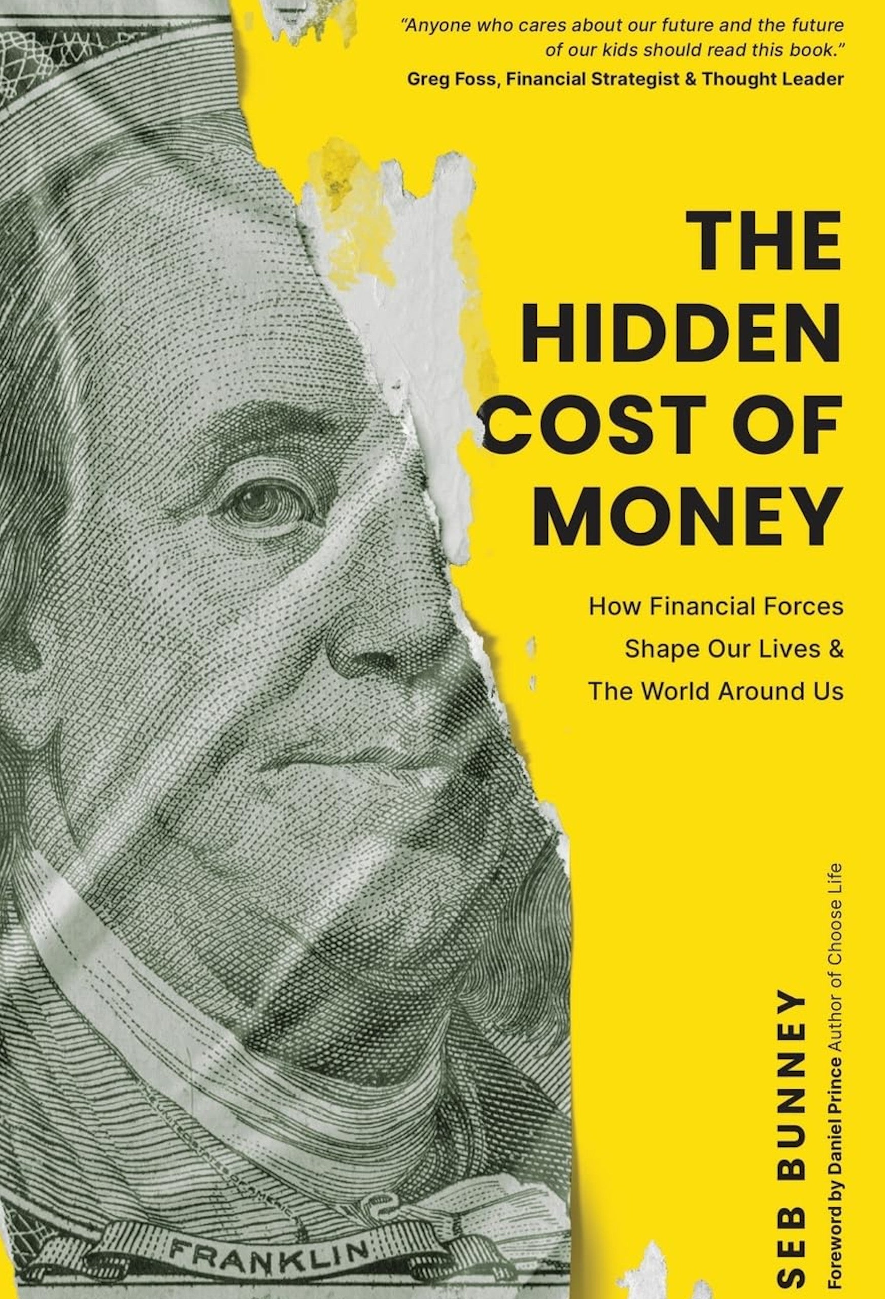 The cover of the book "The Hidden Cost of Money" by UTXO Dreams, authored by Seb Bunney, showcases a torn U.S. $100 bill that reveals a segment of Benjamin Franklin's portrait underneath. The right side is highlighted by a vibrant yellow background with the title and subtitle prominently displayed in bold black text. At the top, there's a testimonial quote that makes reference to traditional monetary systems and Bitcoin.